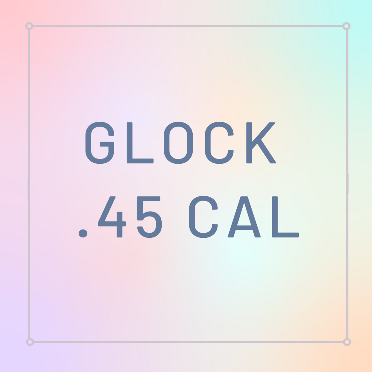 Glock .45 Cal